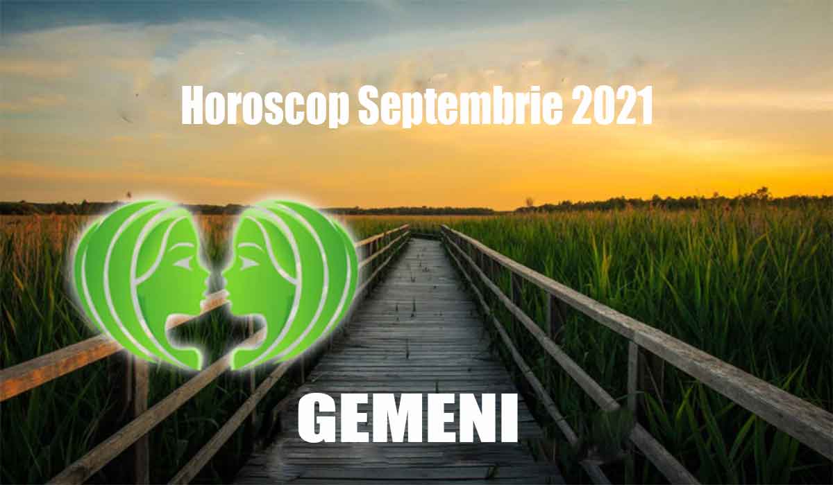 Horoscop Gemeni septembrie 2021