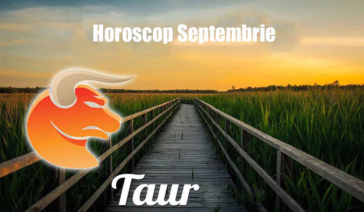 Horoscop Taur septembrie 2021